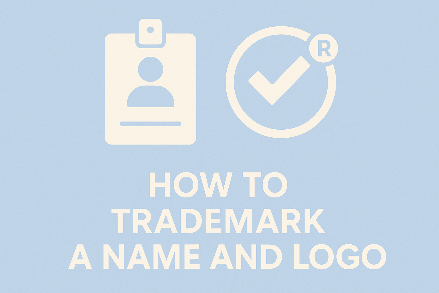 How To Trademark a Name and Logo