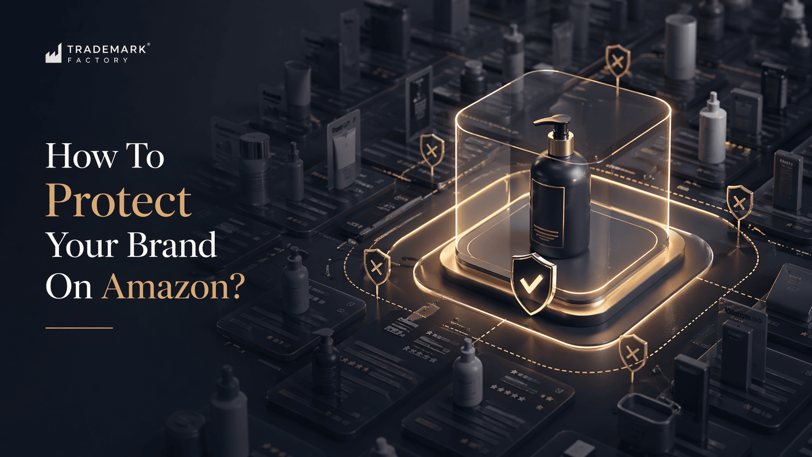 How To Protect Your Brand On Amazon?